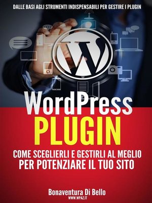 cover image of WordPress Plugin--come sceglierli e gestirli al meglio per potenziare il tuo sito